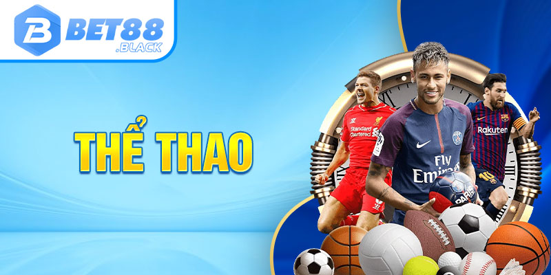 Thể thao, nơi đam mê của bet thủ Việt được đáp ứng